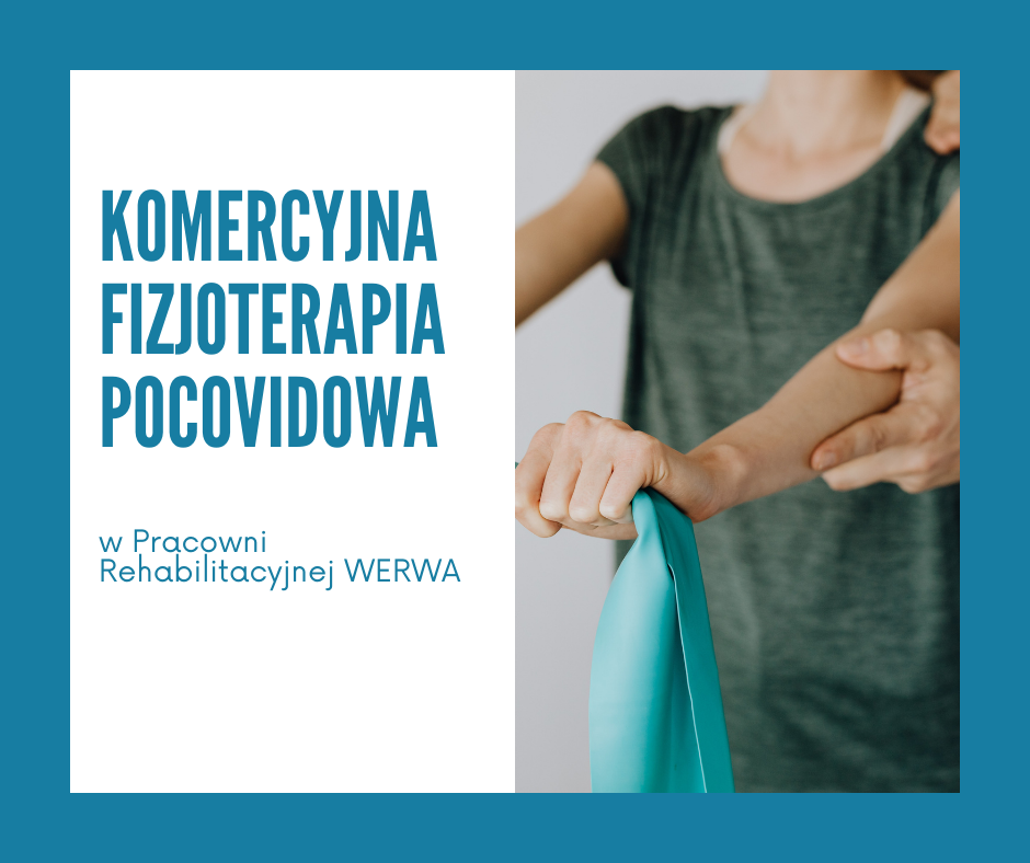 Ilustracja jest podzielona na dwie połowy. Z lewej strony jest napis "Komercyjna fizjoterapia pocovidowa w pracowni rehabilitacyjnej WERWA. Z prawej strony jest zdjęcie kobiety trzymanej przez rehabilitanta. W dłoniach kobieta trzyma szarfę.